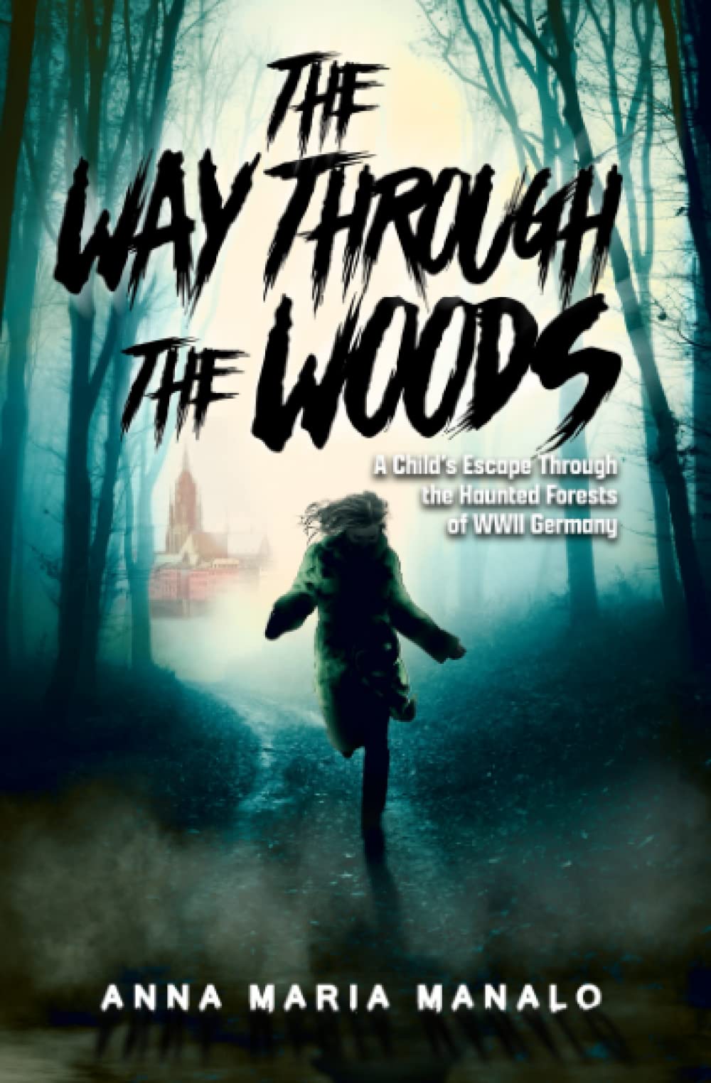 Buy The Way Through The Woods: A Child's Escape Through the Haunted Forests of WWII Germany — BookShops.in