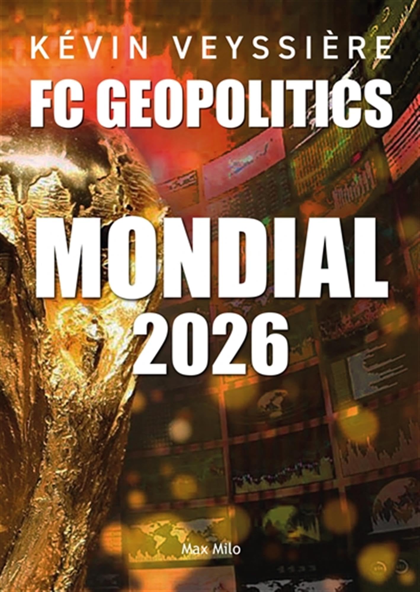 Mondial 2026 - FC Geopolitics - Tome 4: 22 histoires insolites sur la coupe du monde de football 2026