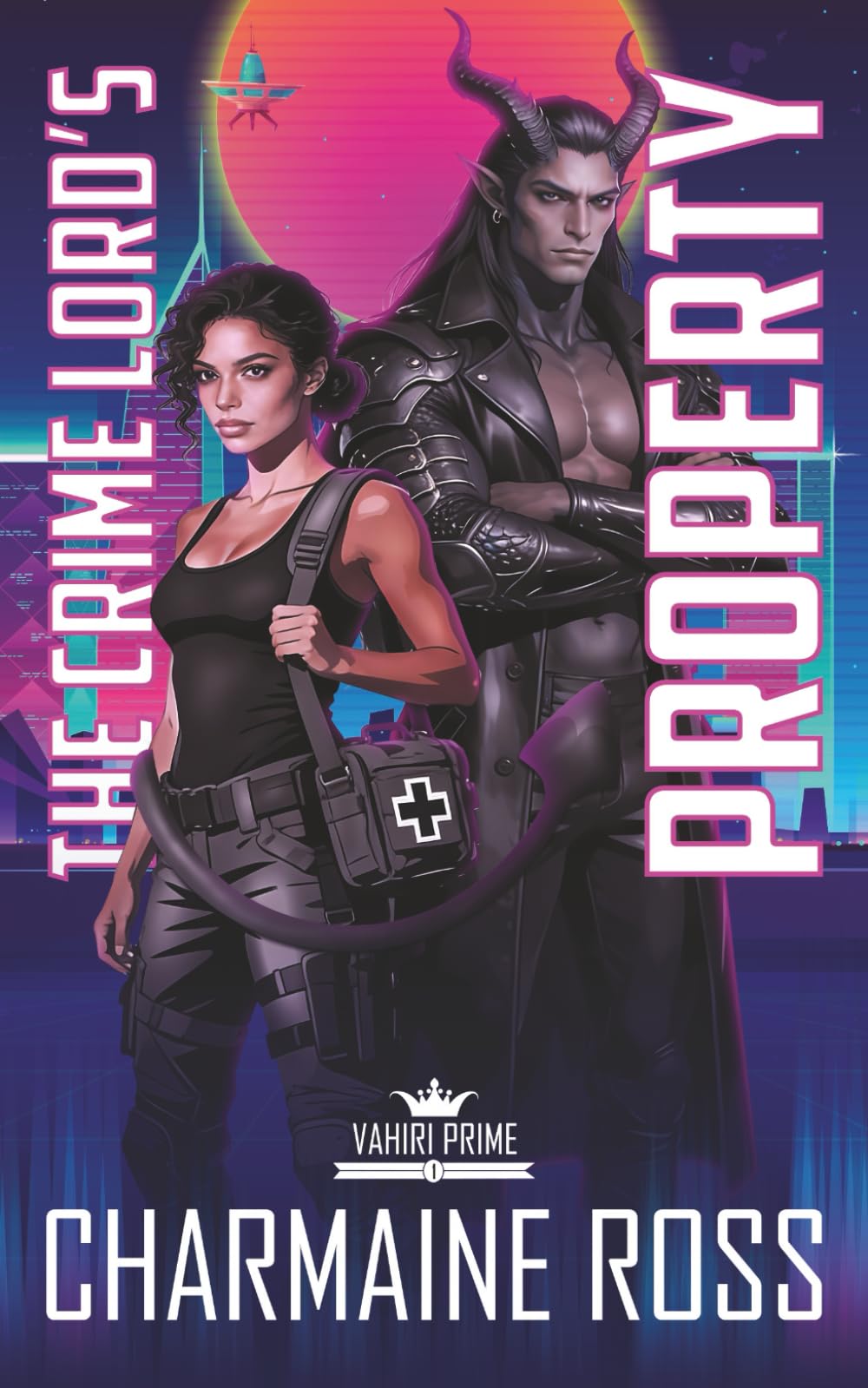 The Crime Lord’s Property: A Vahiri Prime Dark Sci-Fi Mafia Romance