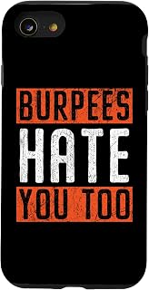 Burpees Hate You Too Trainer Weightlifting Gym Fitness Case for iPhone SE (2020) / 7 / 8