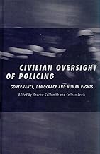 Civilian Oversight of Policing: Governance, Democracy and Human Rights