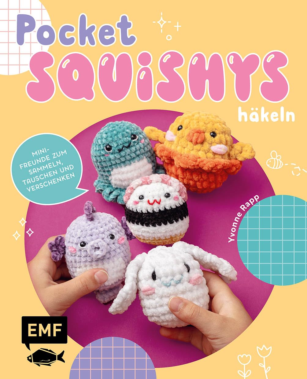 Pocket-Squishys häkeln - Kleine Plüschtiere für Squishmallow- und Micromallow-Fans: Mini-Freunde zum Sammeln, Tauschen und Verschenken | Von Pinguin bis Macaron - süße 6,5 cm groß
