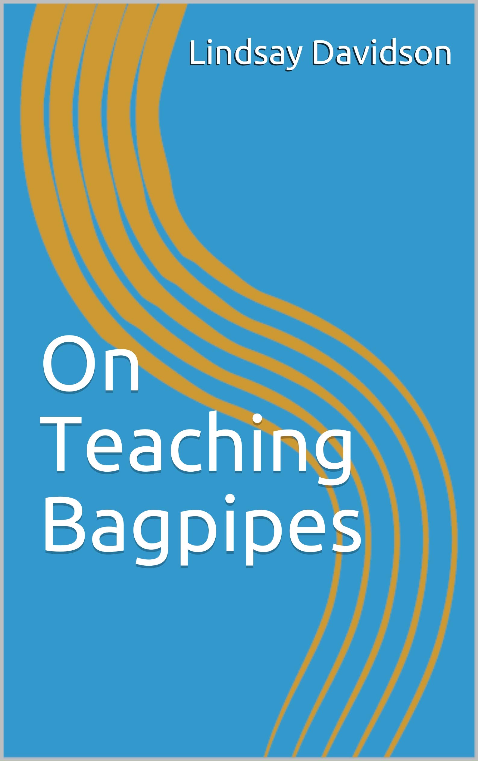 On Teaching Bagpipes