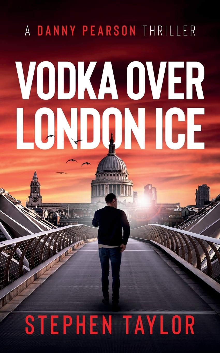 Vodka Over London Ice: 1 (The Danny Pearson Thriller Series)