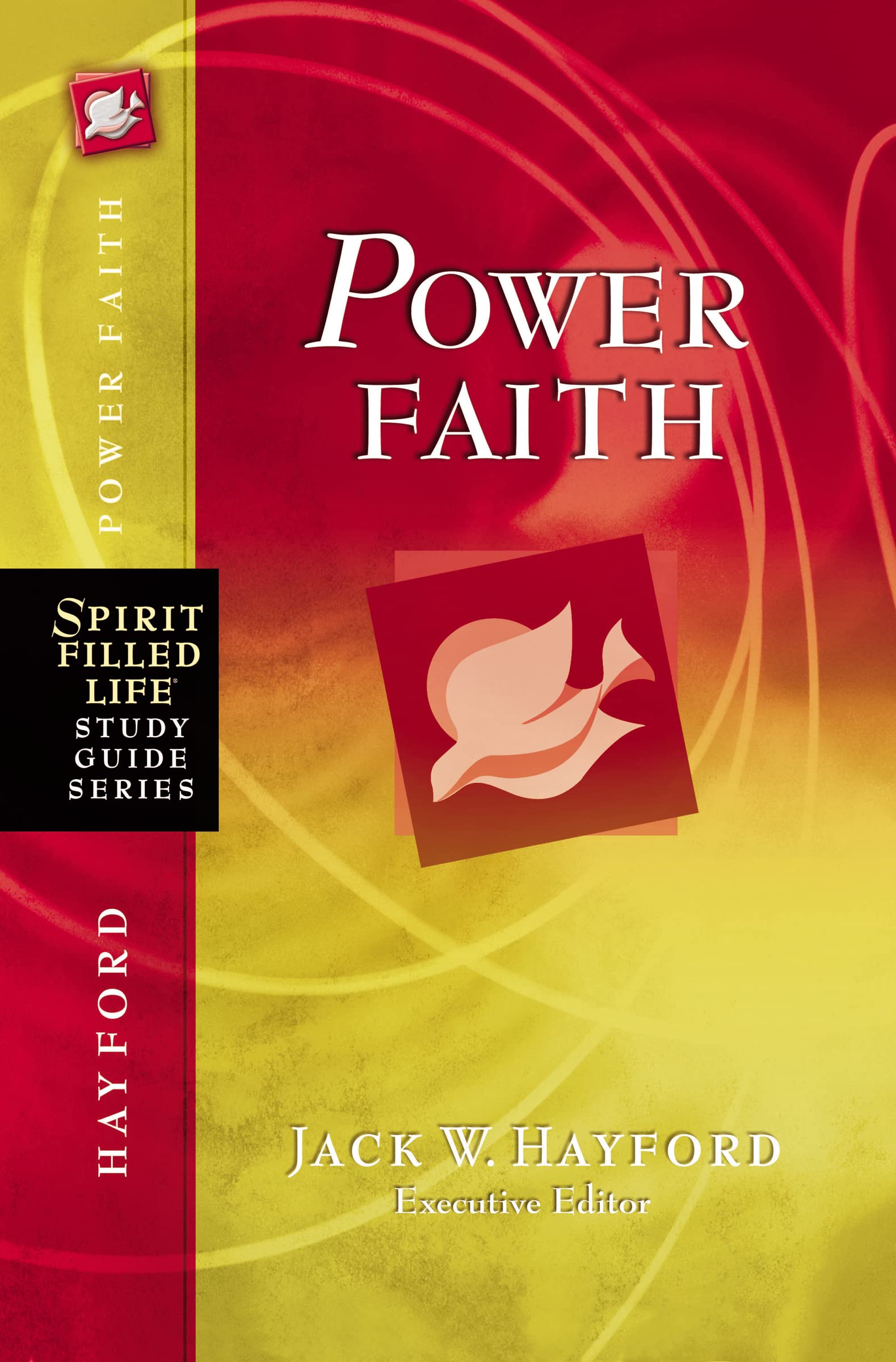 Power Faith: Balancing Faith in Words and Works (Spirit-Filled Life Study Guide Series)