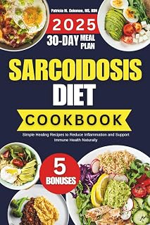 Sarcoidosis Diet Cookbook: Simple Healing Recipes to Reduce Inflammation and Support Immune Health Naturally