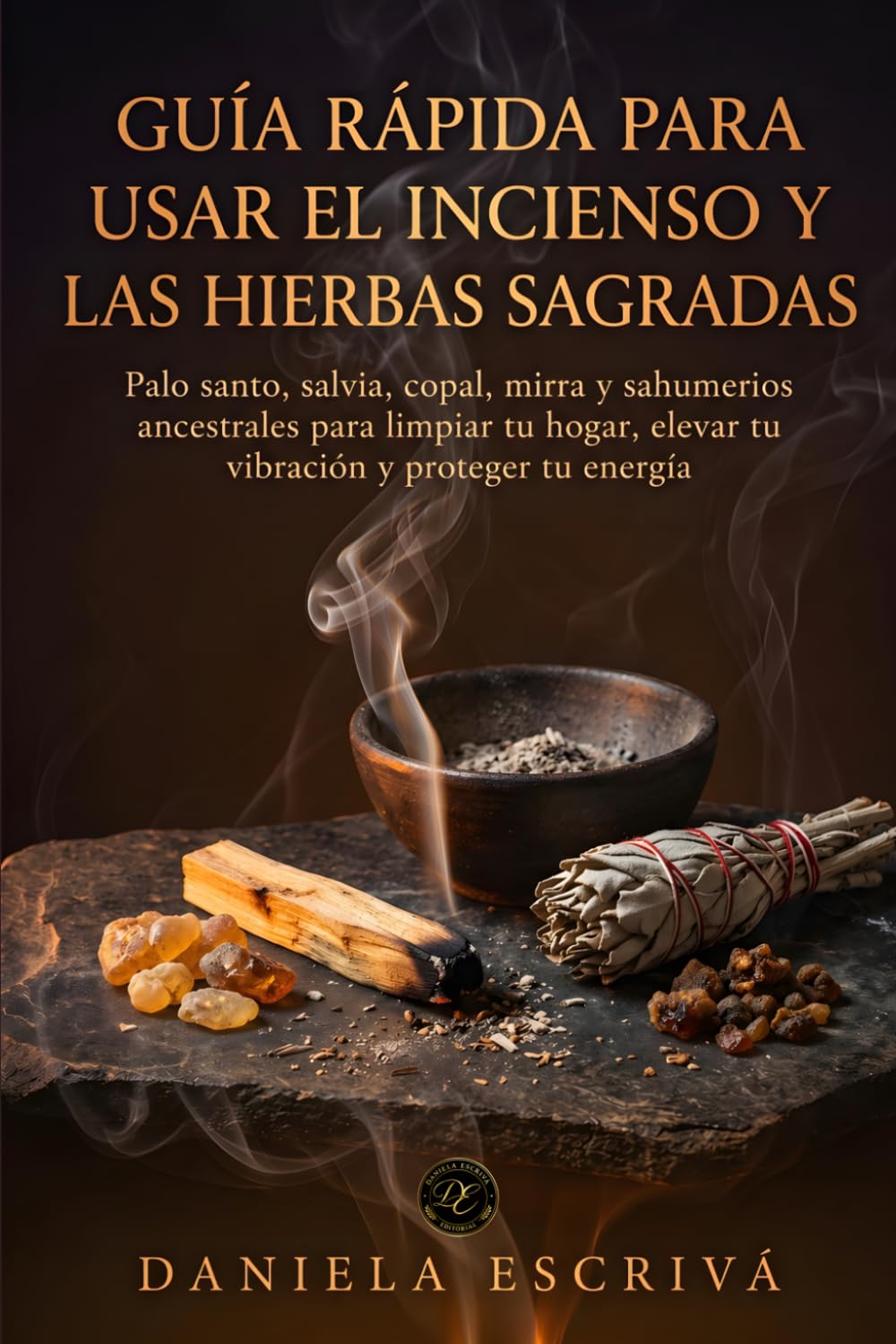 Guía Rápida para usar el incienso y las hierbas sagradas: Palo santo, salvia, copal, mirra y sahumerios ancestrales para limpiar tu hogar, elevar tu ... tu energía (Guías Rápidas de Espiritualidad)