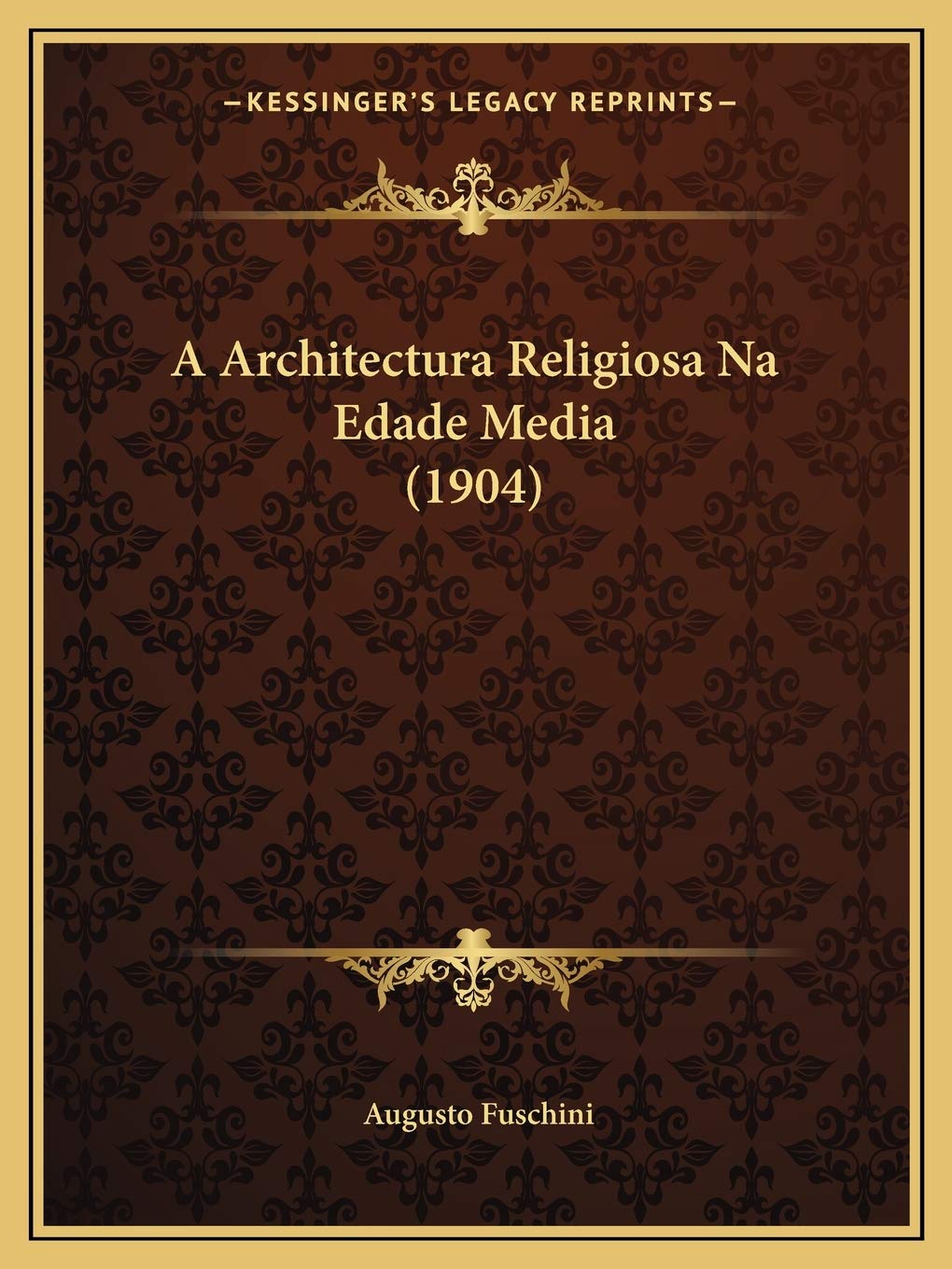A Architectura Religiosa Na Edade Media (1904)