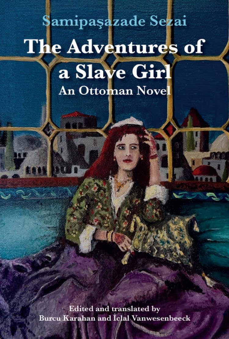 The Adventures of a Slave Girl: An Ottoman Novel (Edinburgh Studies on the Ottoman Empire)