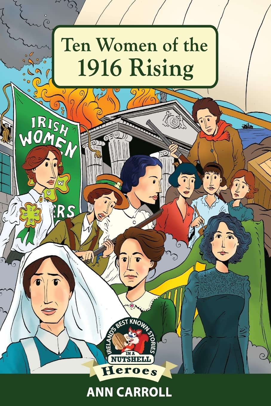 Ten Women of 1916 Rising (Heroes and Adventurers Book 6) (Ireland's Best Known Stories in a Nutshell)