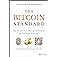 The Bitcoin Standard: The Decentralized Alternative to Central Banking