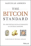The Bitcoin Standard: The Decentralized Alternative to Central Banking