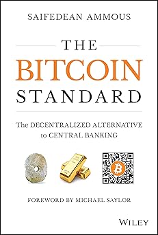 The Bitcoin Standard: The Decentralized Alternative to Central Banking