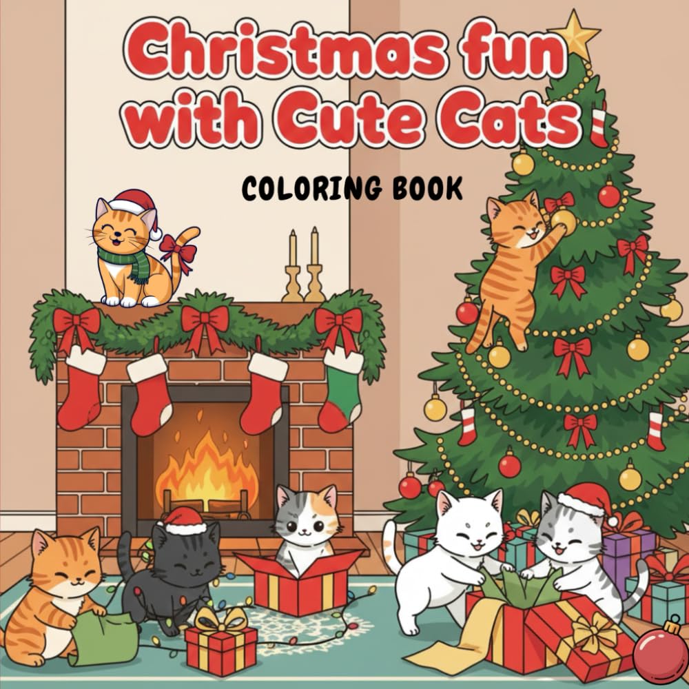 Christmas fun with Cute Cats Coloring Book: Christmas Holiday Cat-Themed Coloring book for creative Children Ages 3–10