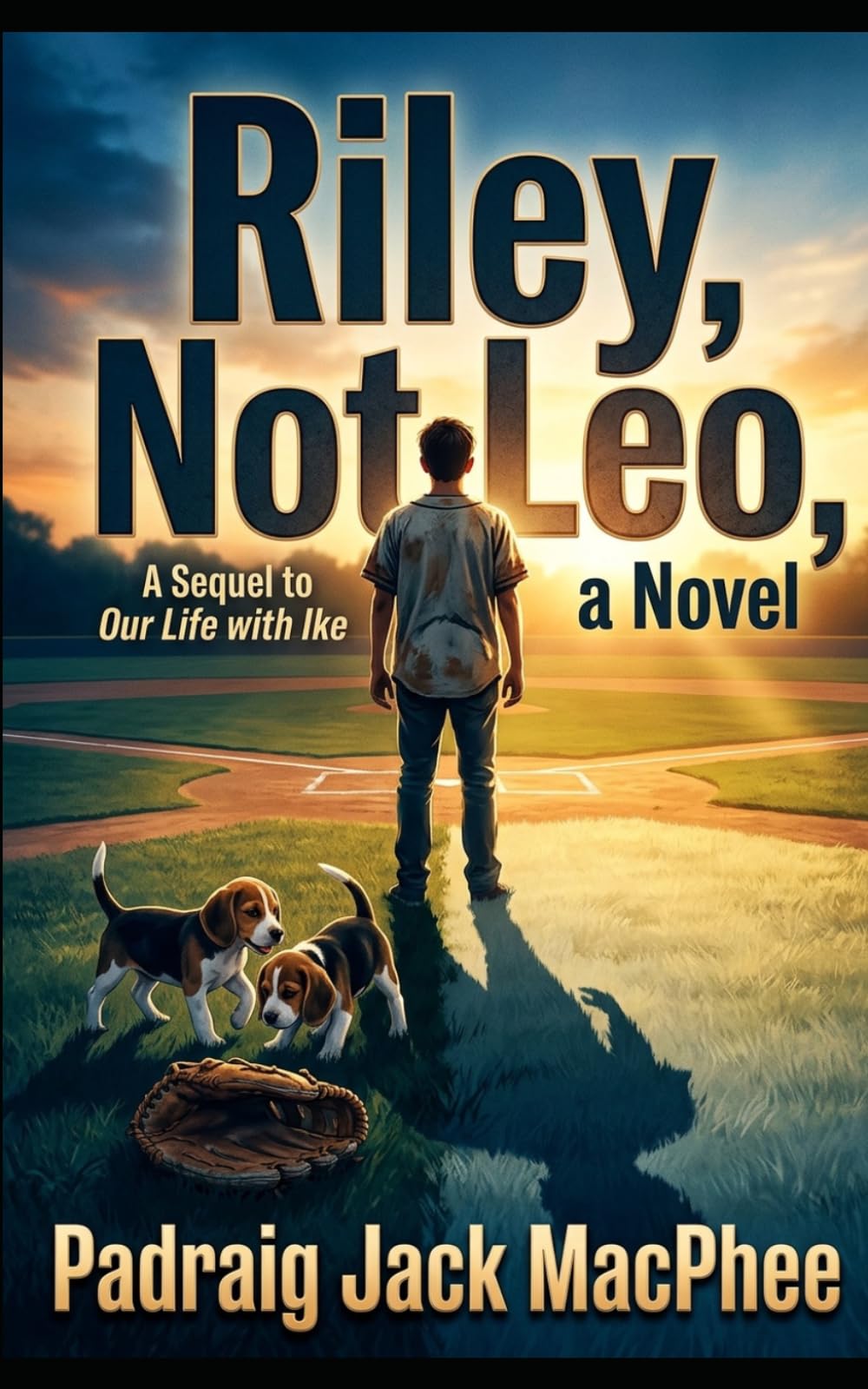 Riley, Not Leo a novel: A Sequel to Our Life with Ike