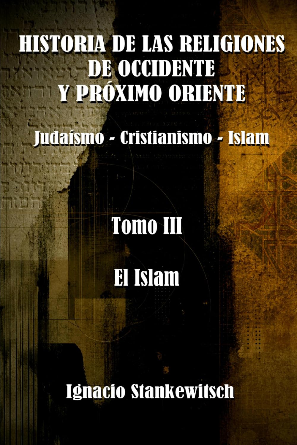 Historia de las Religiones de Occidente y Próximo Oriente. Tomo III. El Islam