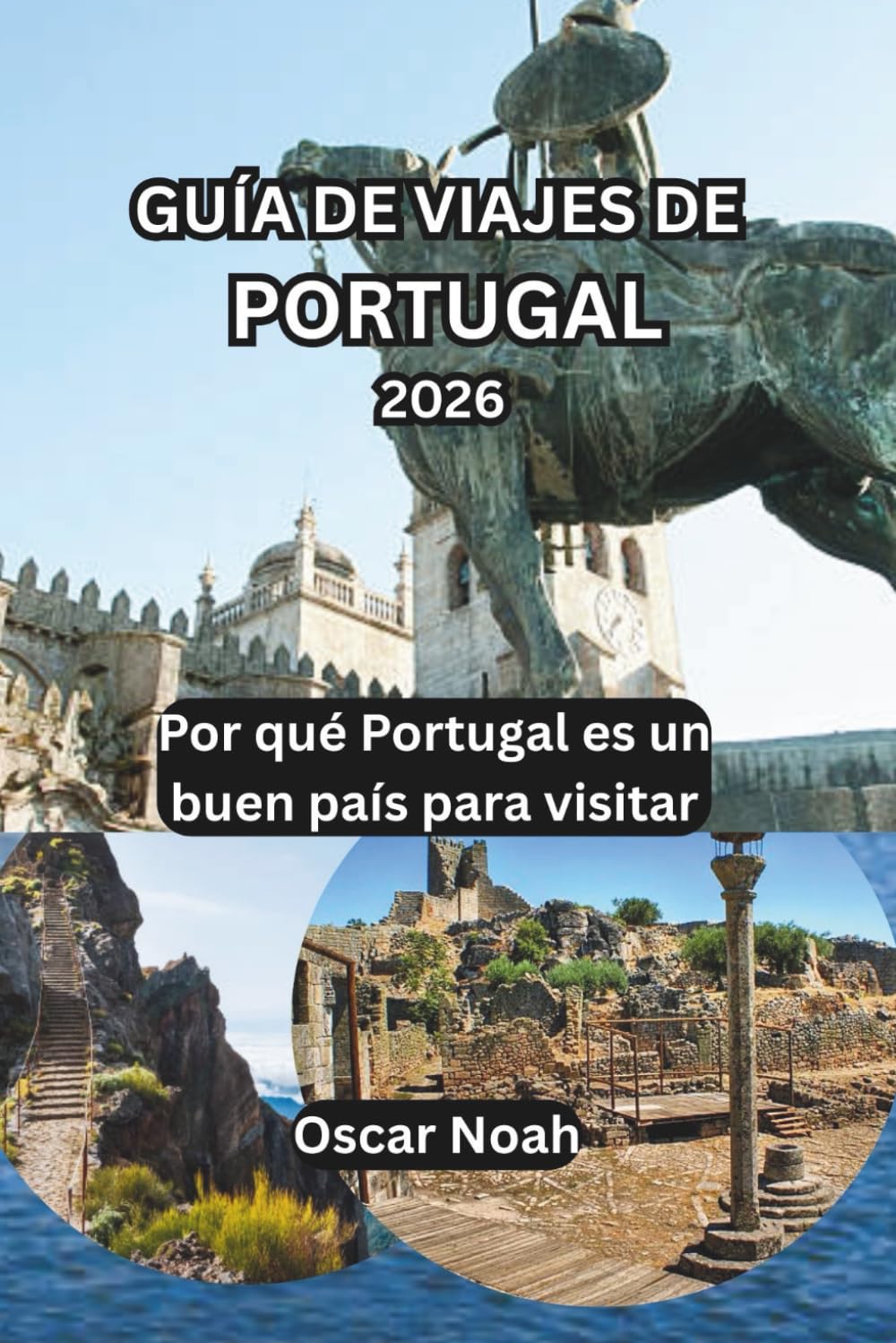 GUÍA DE VIAJES DE PORTUGAL 2026: Por qué Portugal es un buen país para visitar