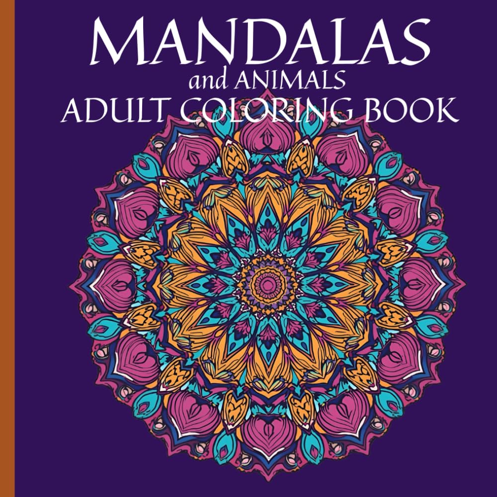 Mandalas and animals: for adults for stress relief