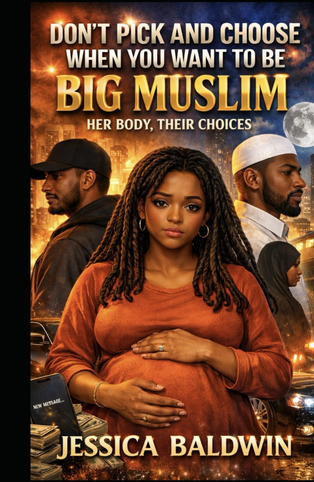 Don’t Pick and Choose When You Want to Be Big Muslim:: Her Body, Their Choices
