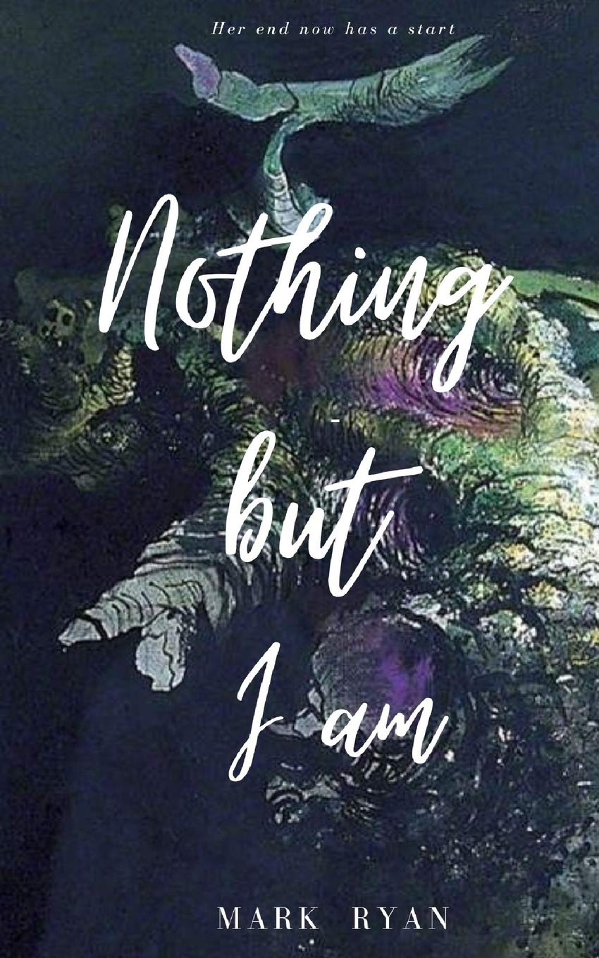 Nothing but I am