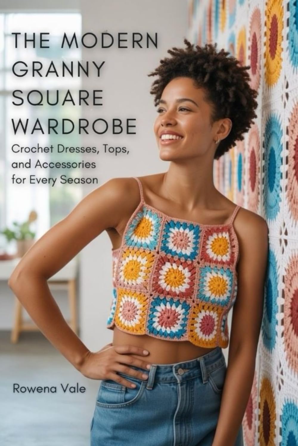 The Modern Granny Square Wardrobe: Crochet Dresses, Tops, and Accessories for Every Season