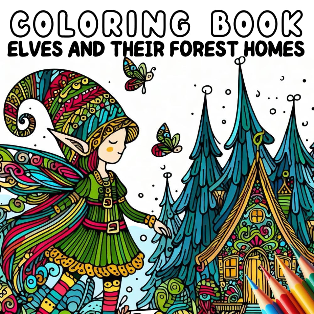 Coloring Book - Elves and Their Forest Homes (Coloring Book - Fantasy and Magic)