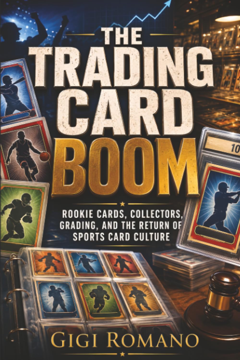 The Trading Card Boom: Rookie Cards, Collectors, Grading, and the Return of Sports Card Culture