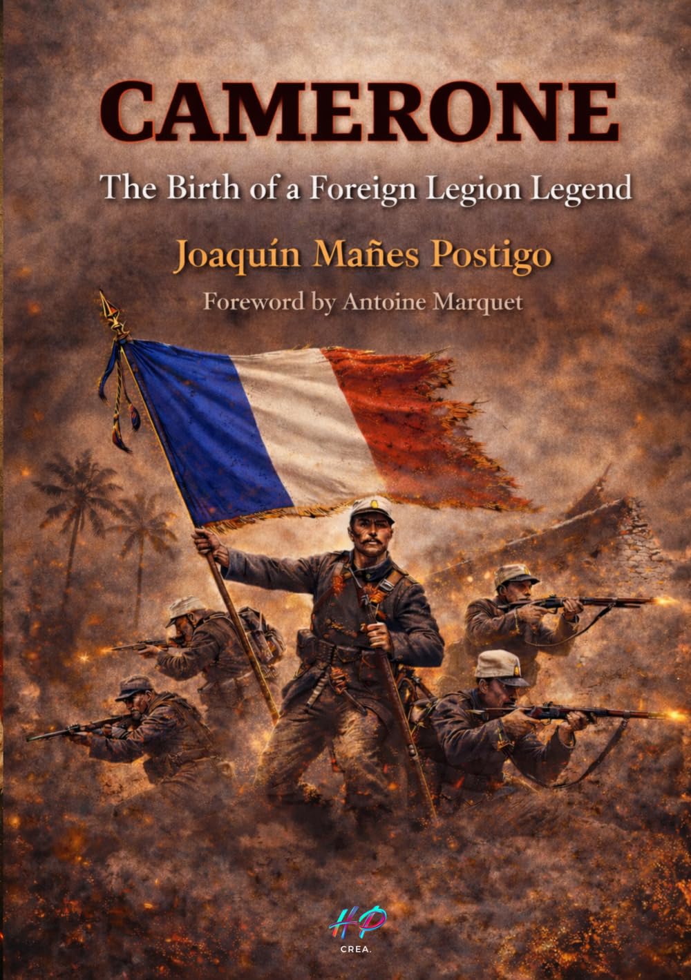 Camerone: The Birth of a Foreign Legion Legend
