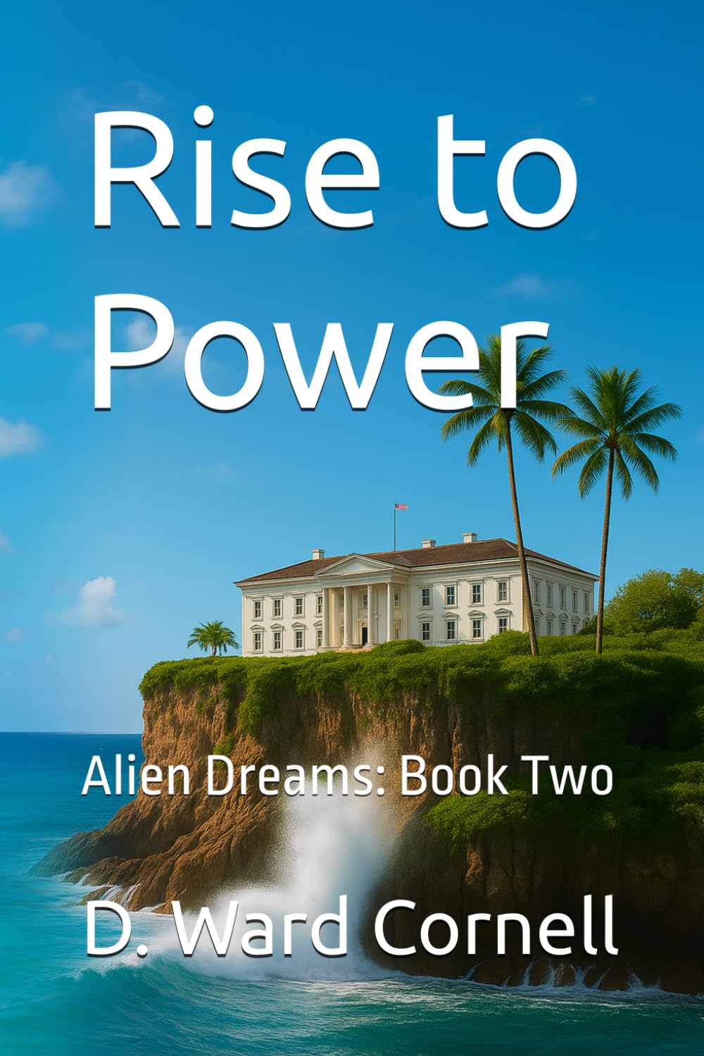 Rise to Power: Alien Dreams: Book Two