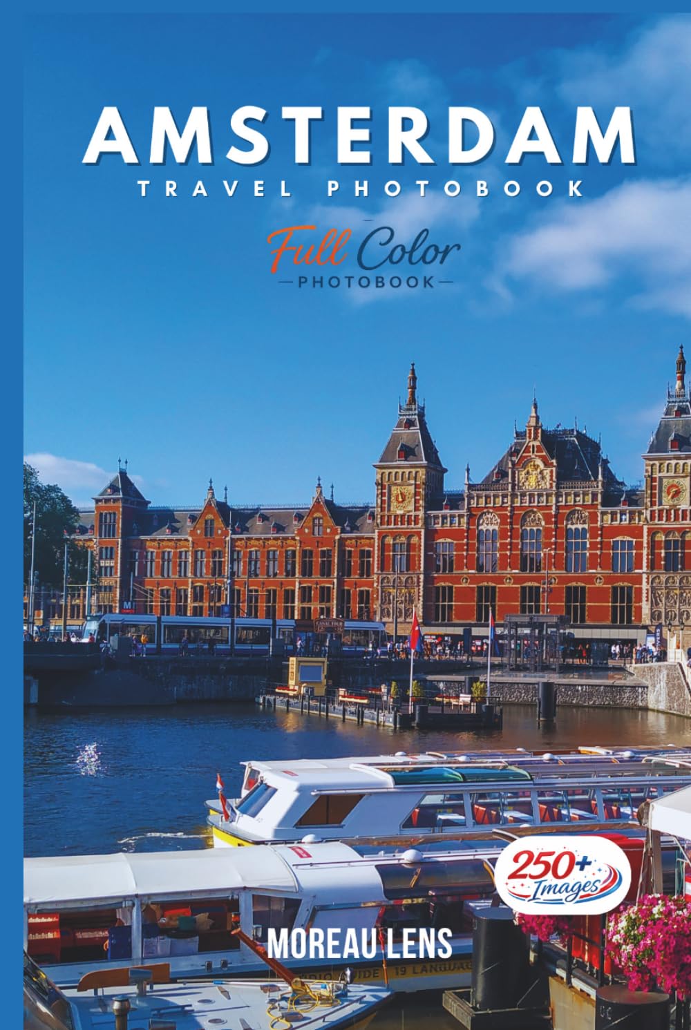 Amsterdam Travel Photobook: A Coffee Table Collection of Beautiful Places to Explore (Full-Color)