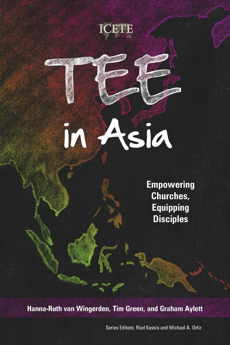 TEE in Asia: Empowering Churches, Equipping Disciples (ICETE Series)
