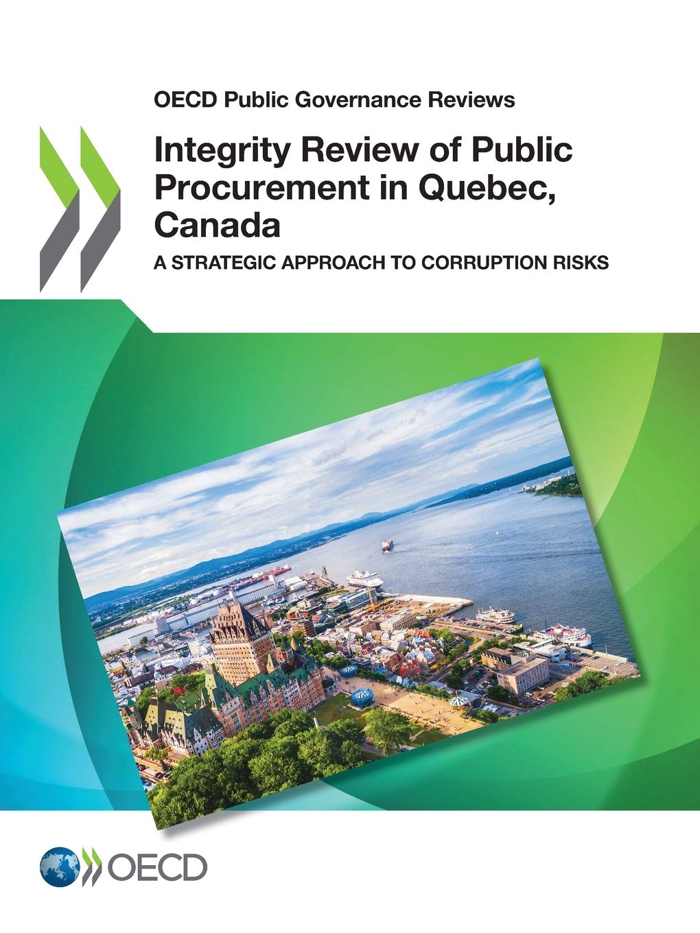 Integrity review of public procurement in Quebec, Canada: a strategic approach to corruption risks (OECD public governance reviews)