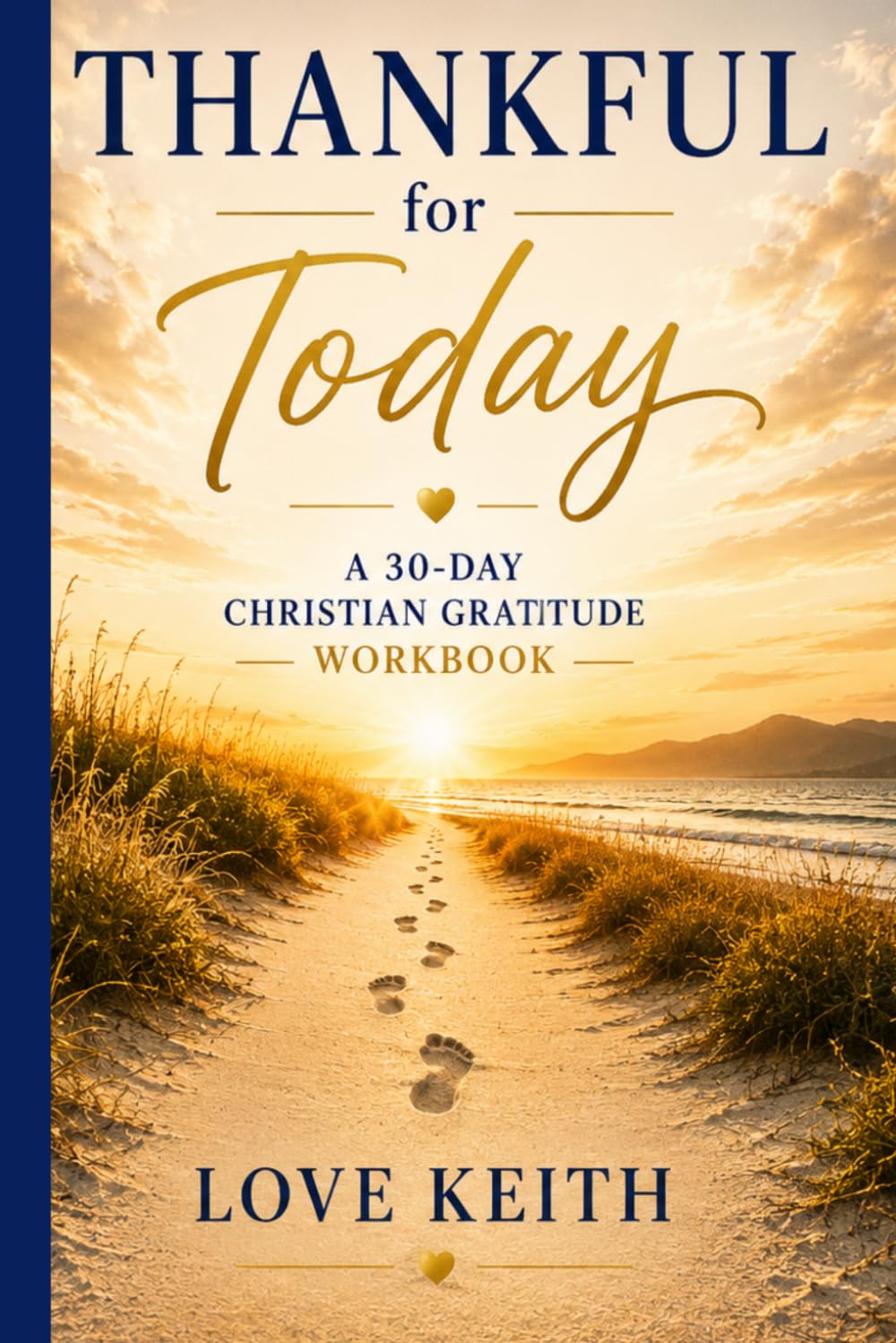 Thankful for today: A 30-day Christian Gratitude Workbook