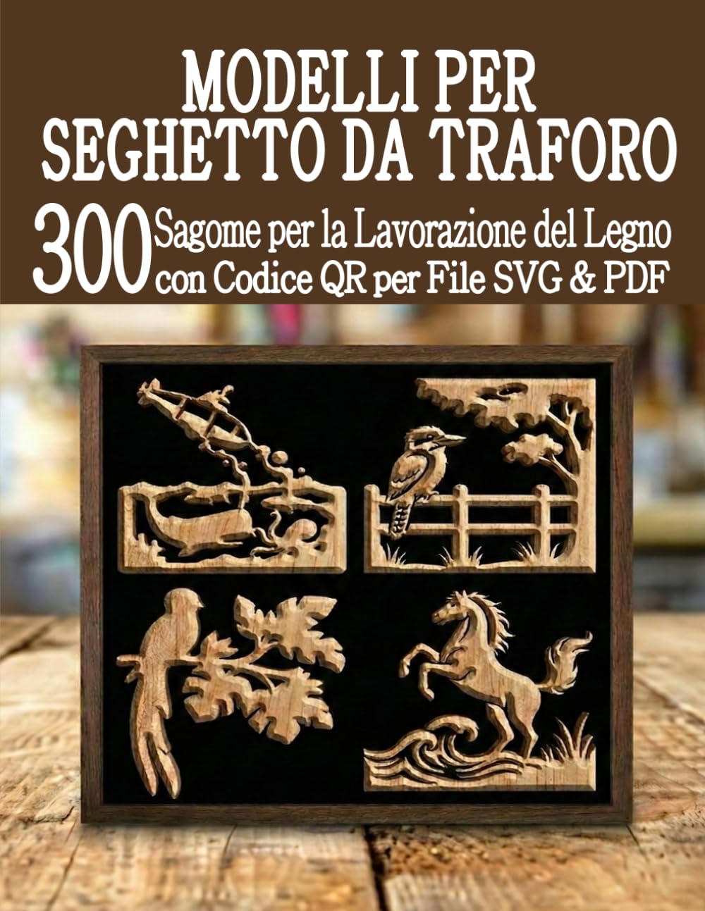 Modelli per Seghetto da Traforo 300 Sagome per la Lavorazione del Legno: Un'enorme libreria di progetti pronti all'uso con scansione QR e download di file SVG e PDF
