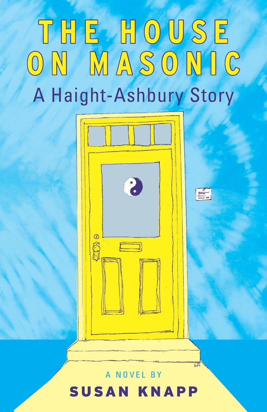 Susan KnappThe House on Masonic: A Haight-Ashbury Story