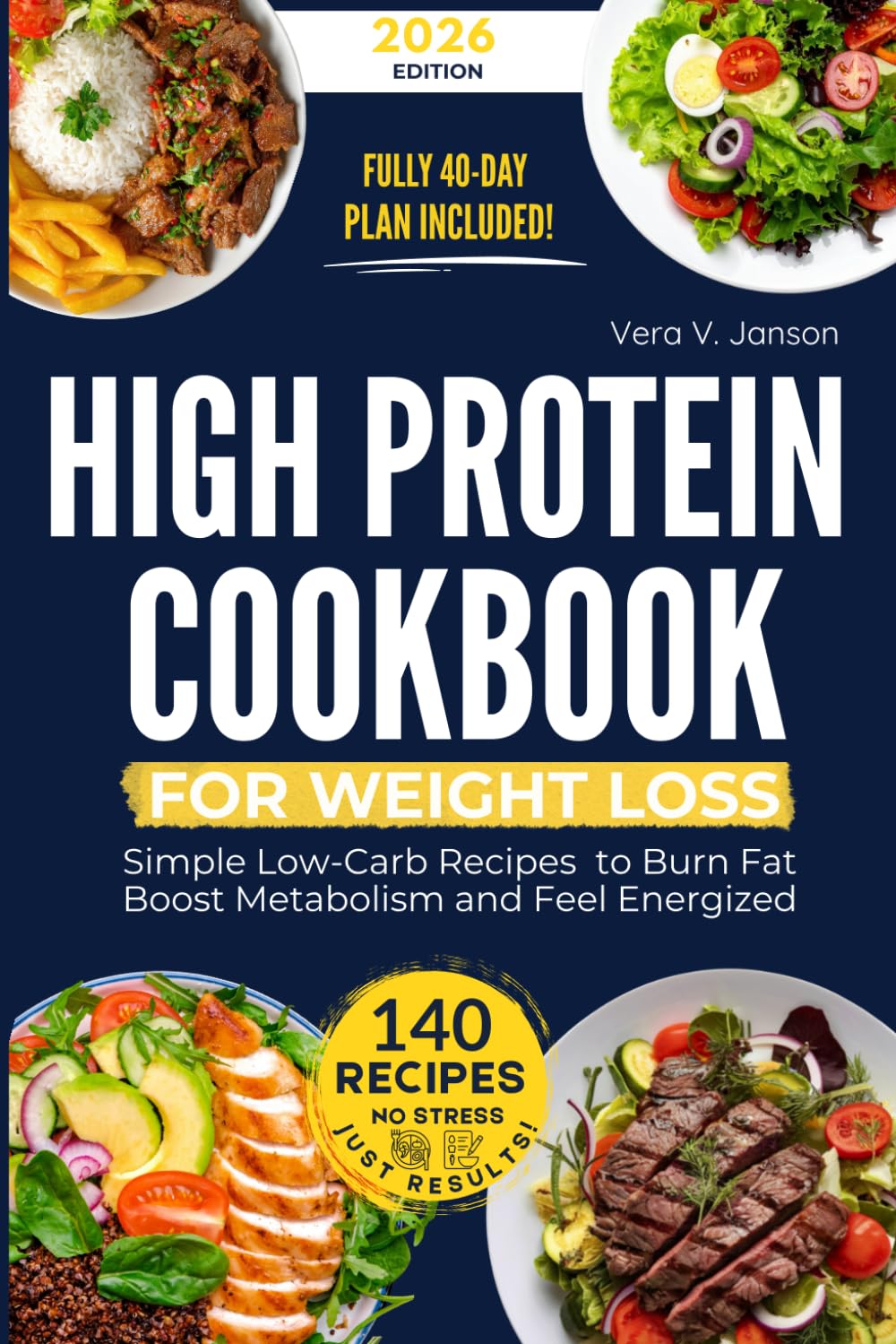 The Ultimate High-Protein Weight Loss Cookbook: 140 Simple Low-Carb Recipes + 40-Day Meal Plan to Burn Fat, Boost Metabolism, and Feel Energized—No ... (Timeless Nutrition: For Every Stage of Life)