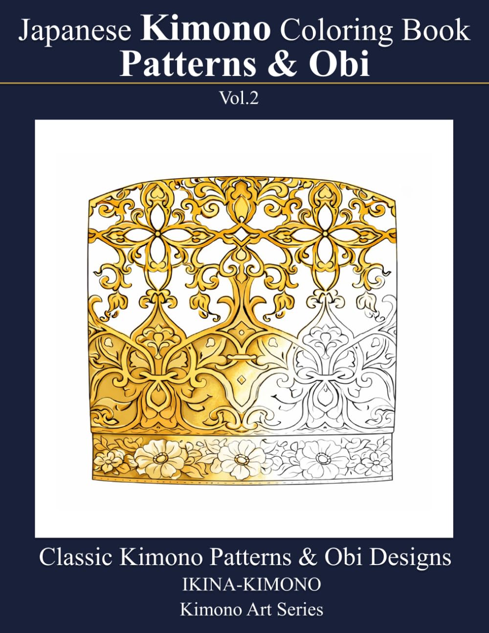 IKINA-KIMONO Japanese Kimono Coloring Book – Patterns: Beautiful Obi & Traditional Motifs for Adults