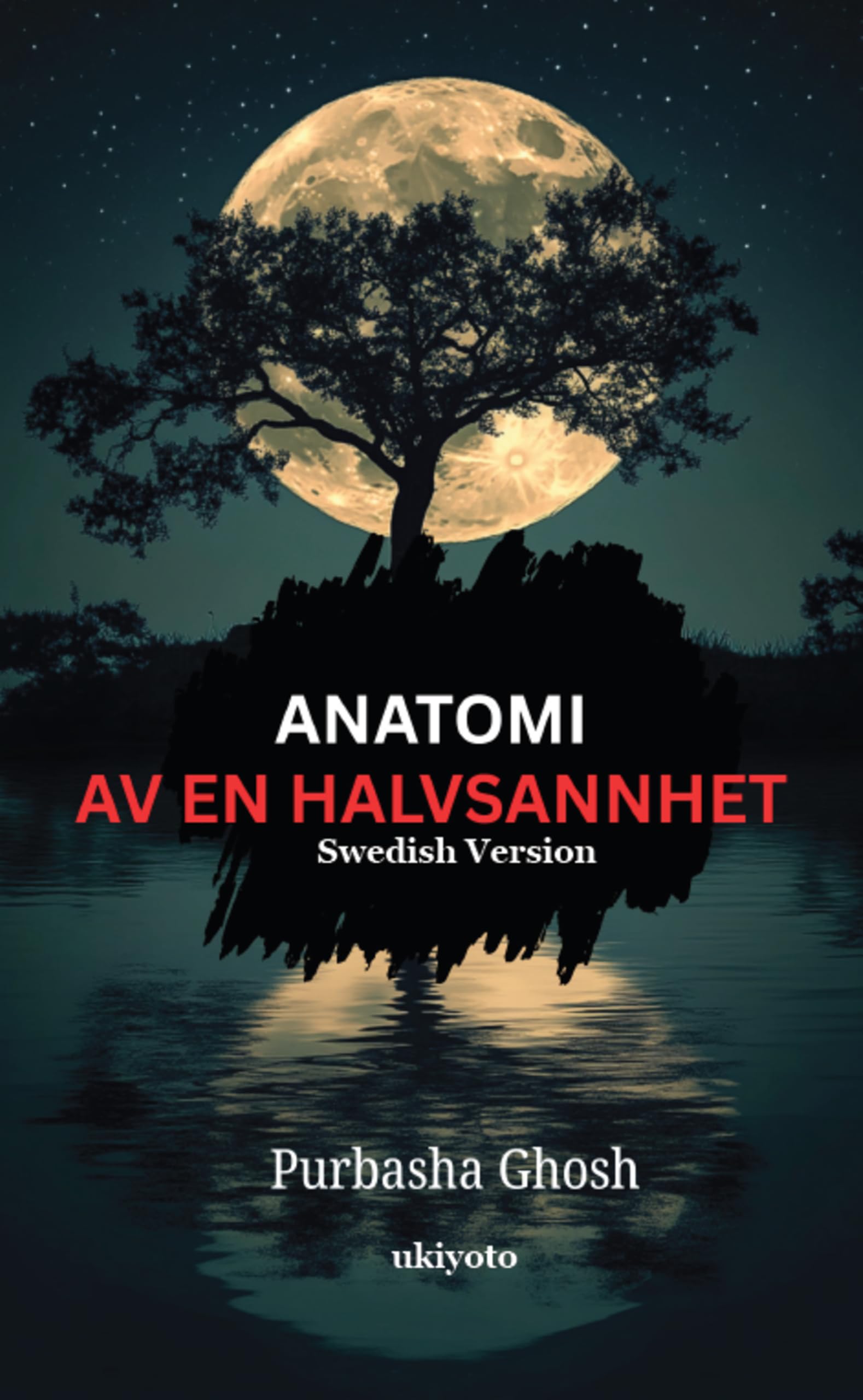 Anatomy of a Half Truth Swedish Version (Edition1)