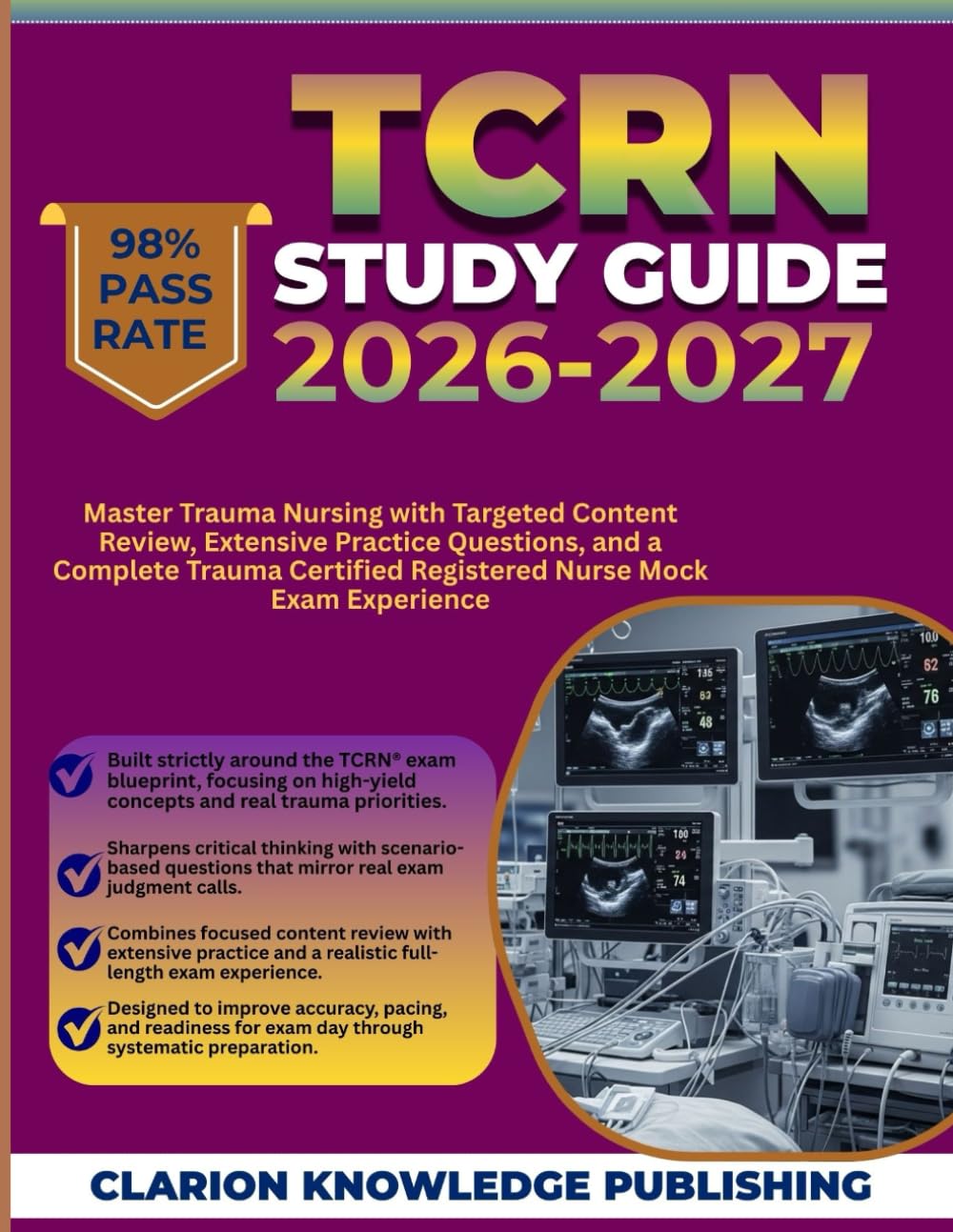 TCRN Study Guide 2026-2027: Master Trauma Nursing with Targeted Content Review, Extensive Practice Questions, and a Complete Trauma Certified Registered Nurse Mock Exam Experience