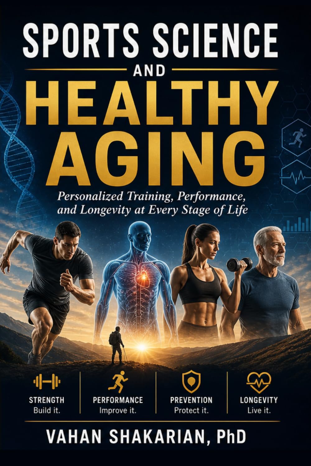 Sports Science and Healthy Aging: Personalized Training,Performance and Longevity at Every Stage of Life