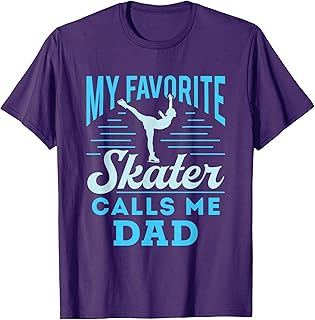 Figure Skating Dad Ice Skate Cool My Favorite Figure Skater T-Shirt