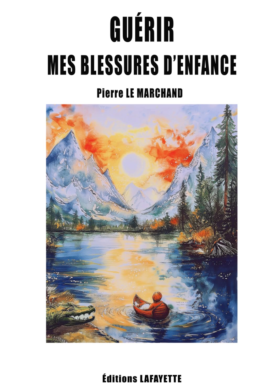 Guérir mes blessures d'enfance (Sublime Conscience)