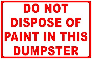 Do Not Dispose Of Paint In This Dumpster Sign. 18x24 Metal