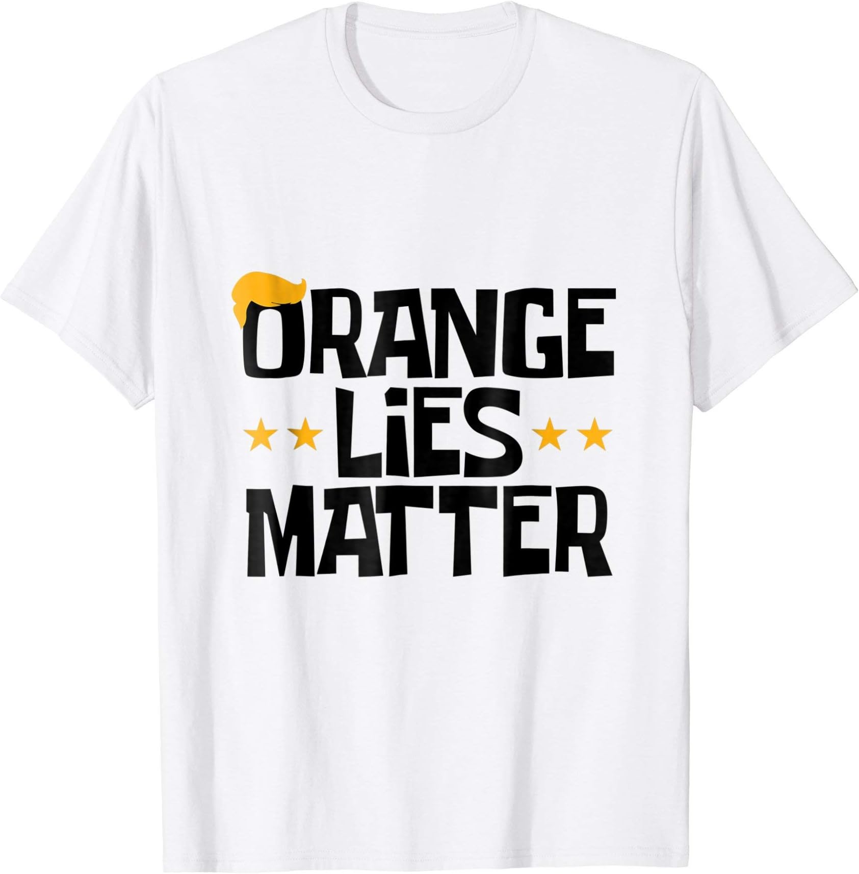 Funny Political POTUS Orange Lies Matter Trump T-Shirt