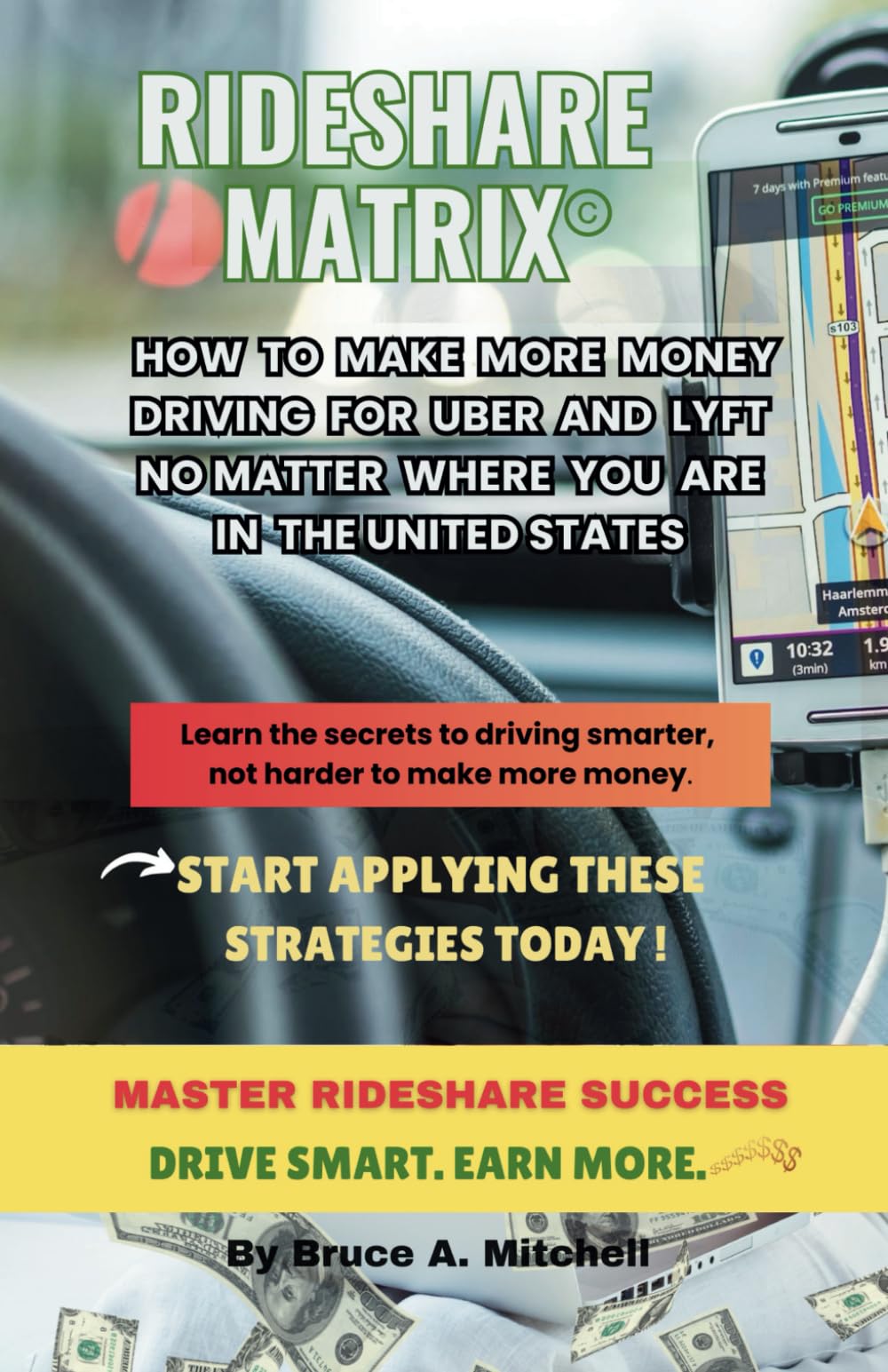 RIDESHARE MATRIX©: How to Make More Money Driving for Uber and Lyft No Matter Where You are in the United States