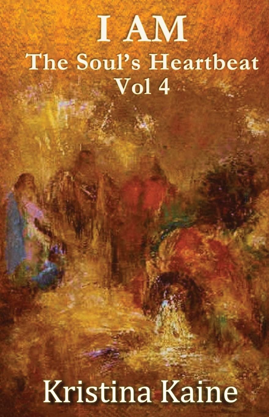 I AM The Soul's Heartbeat Volume 4: The Twelve Disciples in the Gospel of St John