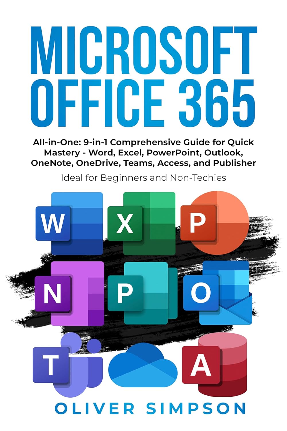 Microsoft Office 365 AllinOne 9in1 Comprehensive Guide