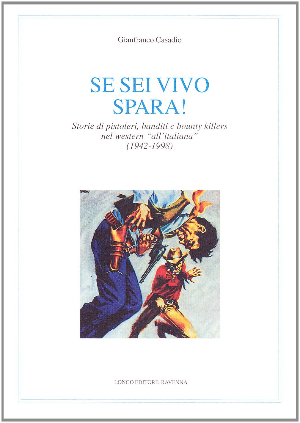 Western all'italiana grand guide illustré des films de pistoleros