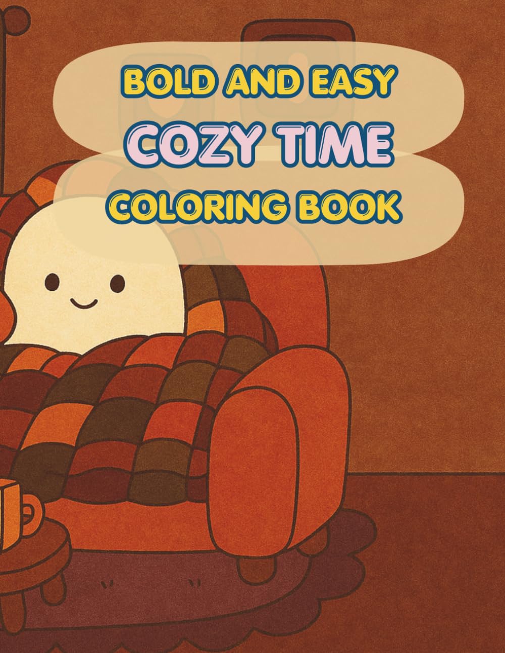 Cozy Cute Coloring Book Bold and Easy Kawaii Scenes for Relaxation, Stress Relief and Fun