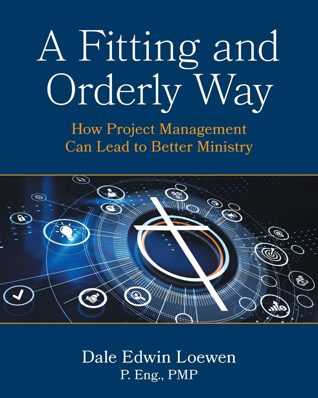 A Fitting and Orderly Way: How Project Management Can Lead to Better Ministry